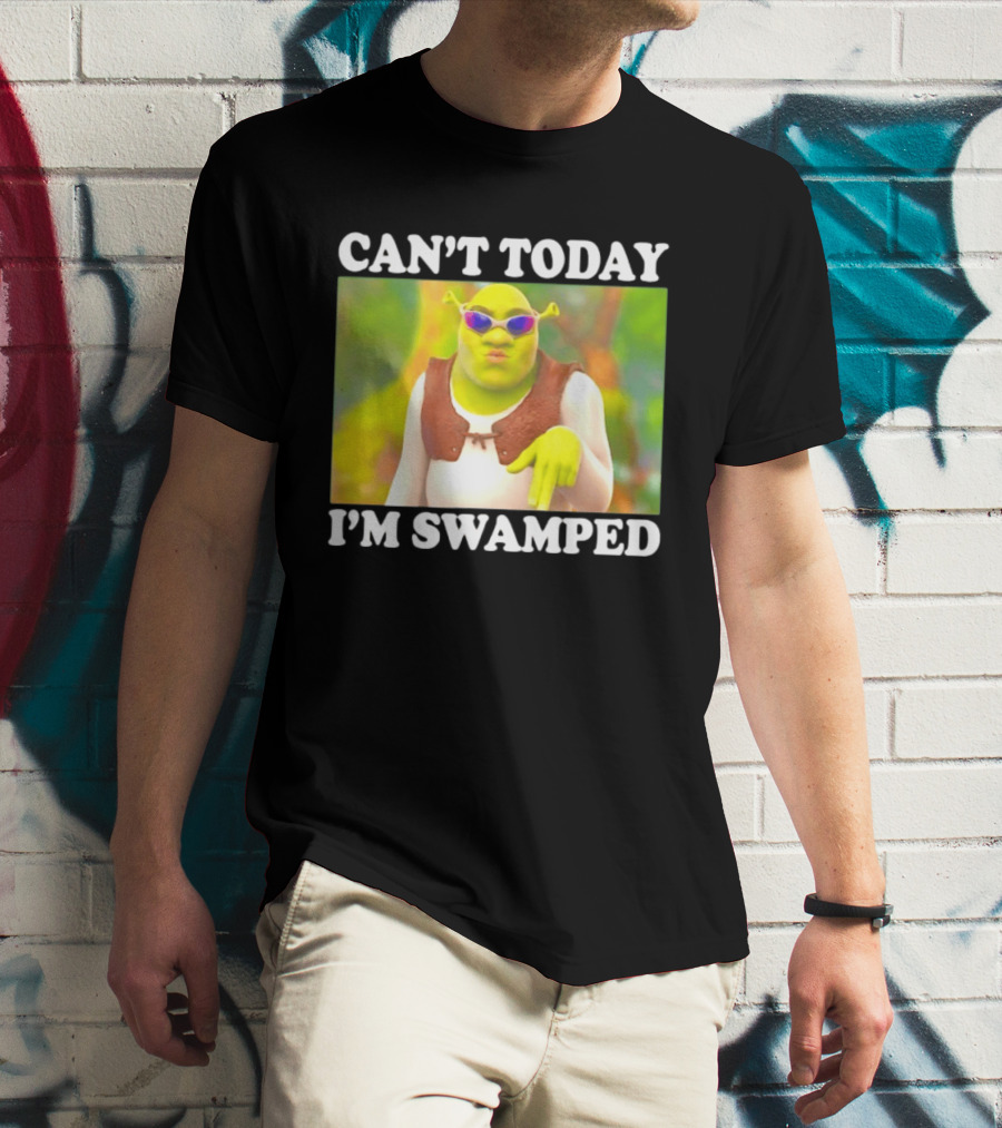Can't Today I'm Swamped Shrek Sunglasses Meme T-Shirt