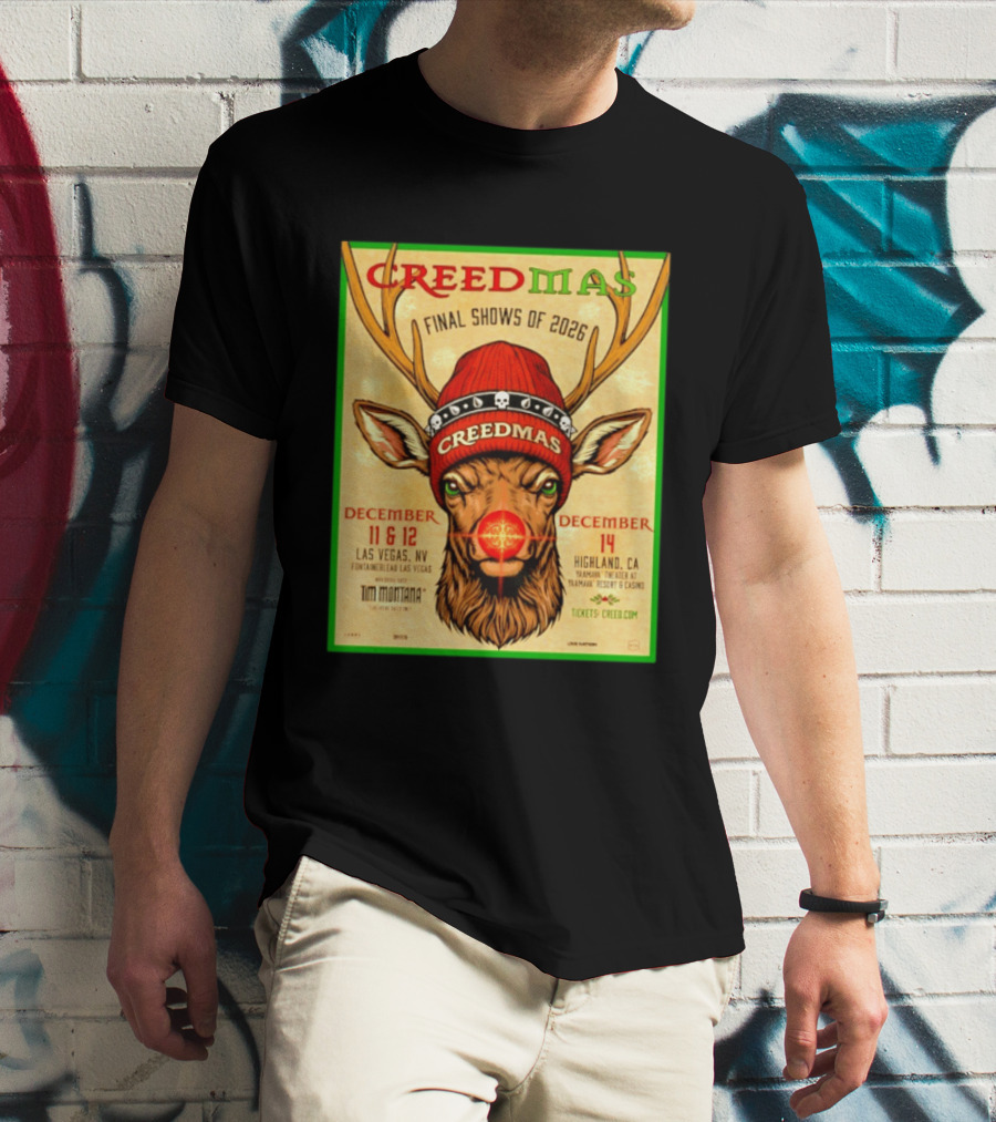 Creedmas Final Shows Of 2026 Las Vegas Nevada Highland California Tim Montana T-Shirt