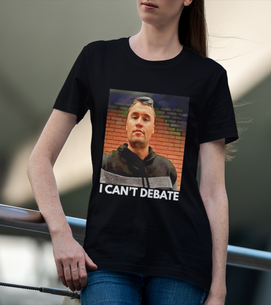 I Can't Debate Iconic Reference X George Floyd Charlie Kirk T-Shirt