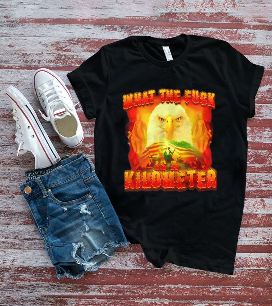What The Fuck Is A Kilometer American Eagle Patriotic Scene T-Shirt