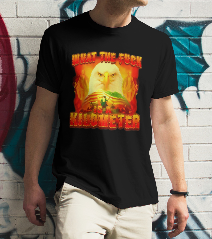 What The Fuck Is A Kilometer American Eagle Patriotic Scene T-Shirt