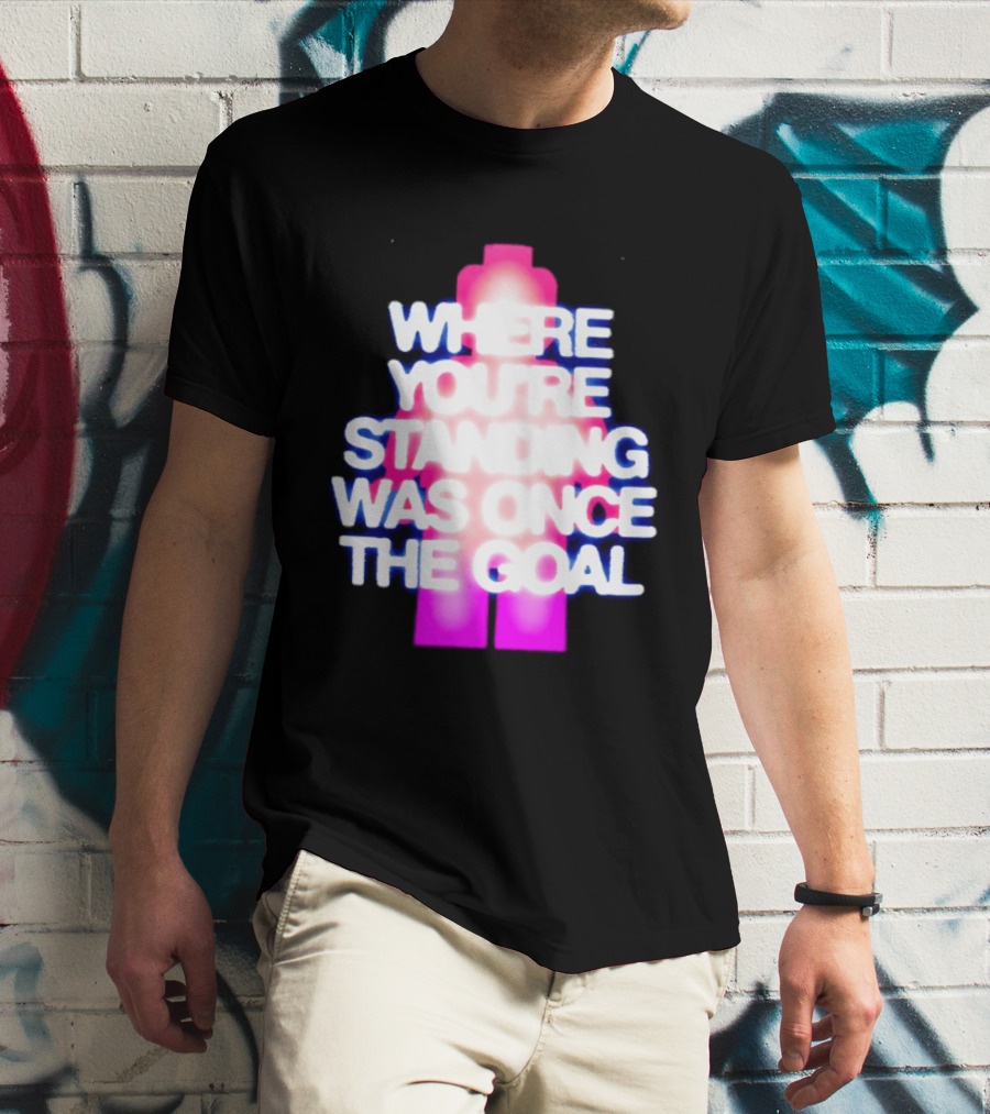 Where You're Standing Was Once The Goal Bright Neon Figure T-Shirt