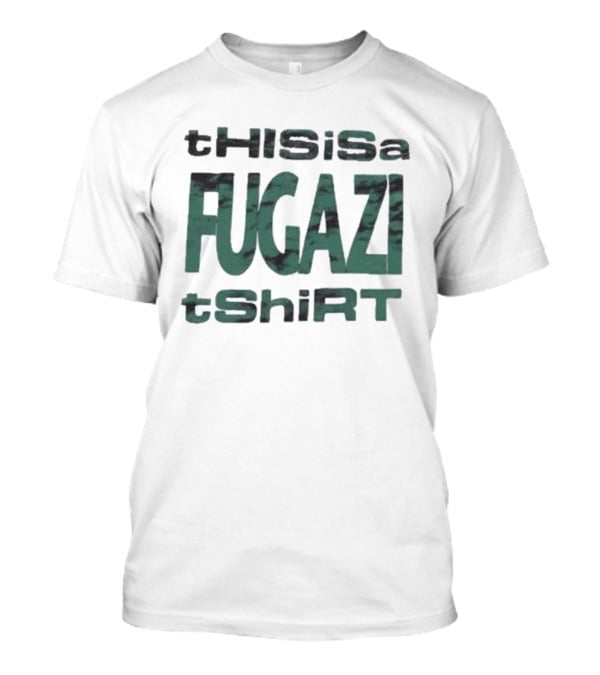 This Is A Fugazi T T-Shirt