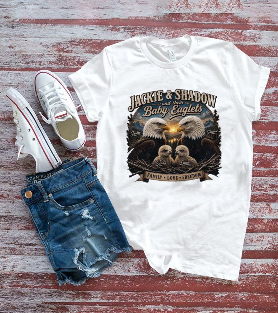 Jackie And Shadow And Their Baby Eaglets Sandy Luna Family Love Freedom Bald Eagles T-Shirt