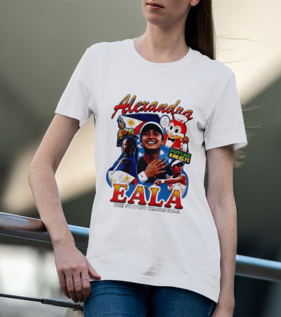 Alexandra Eala From The Philippines To The World Filipino Tennis Star Putzaging Putzag Ing T-Shirt