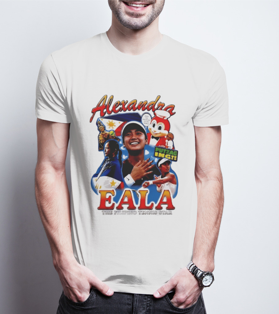 Alexandra Eala From The Philippines To The World Filipino Tennis Star Putzaging Putzag Ing T-Shirt