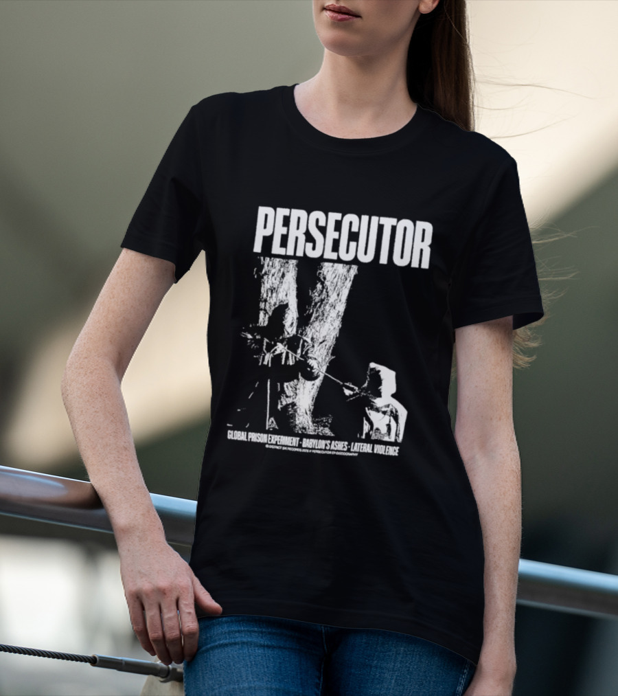 Persecutor Global Prison Experiment Babylon's Ashes Lateral Violence T-Shirt