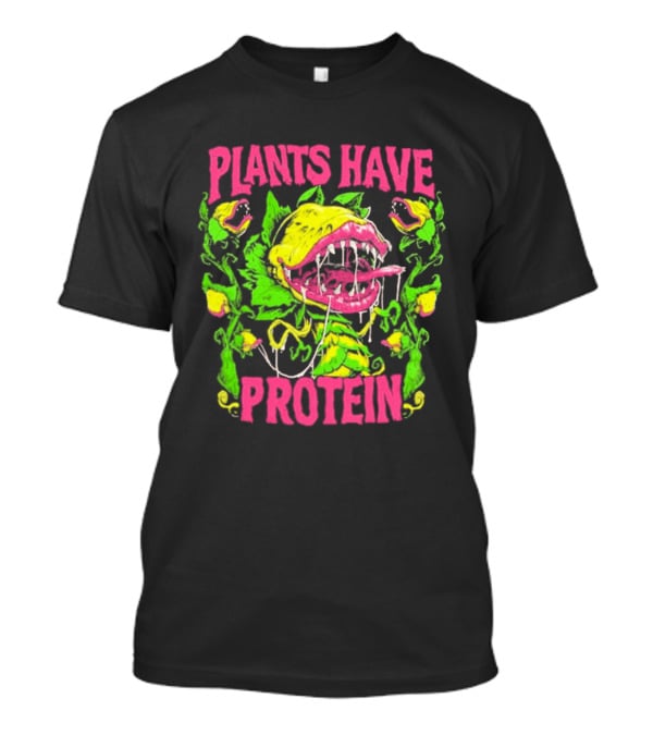 Plants Have Protein Carnivorous Plant Vegan Power T-Shirt