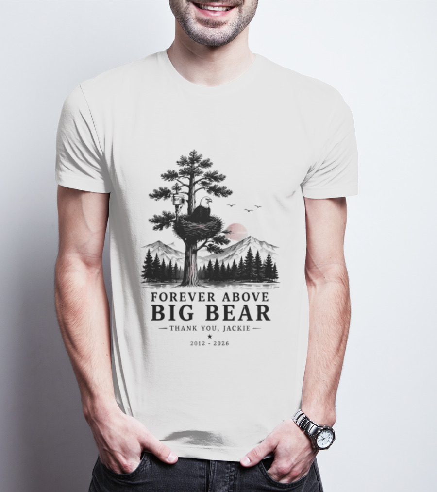Forever Above Big Bear Thank You Jackie 2012 2026 T-Shirt