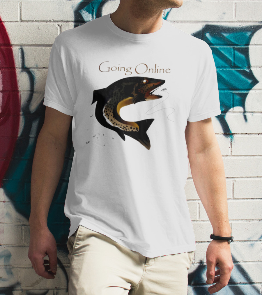 Going Online Fish Fishing Angler Humor Catch Hooked Trout T-Shirt