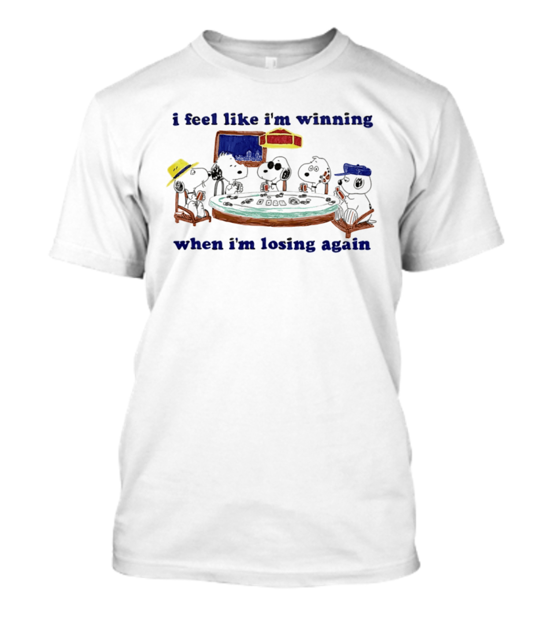 I Feel Like I'm Winning When I'm Losing Again Snoopy Poker Table Scene T-Shirt