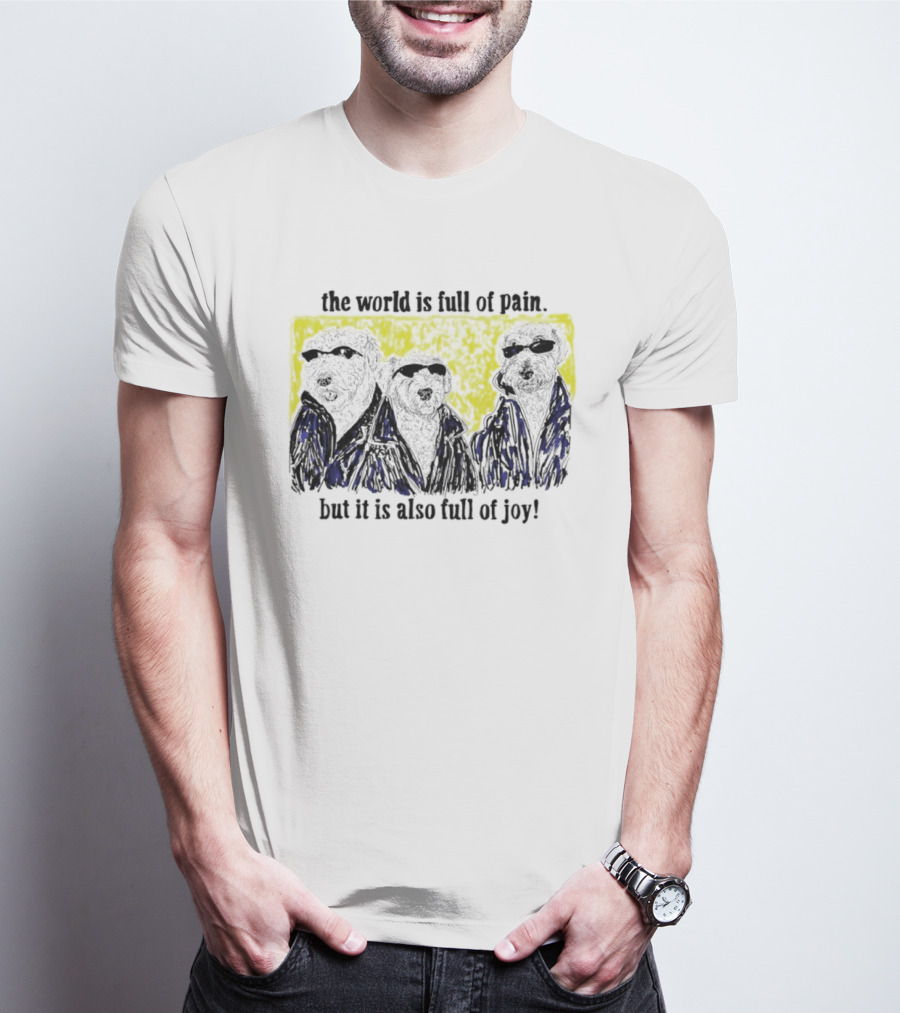 The World Is Full Of Pain But It Is Also Full Of Joy Illustrated Trio T-Shirt