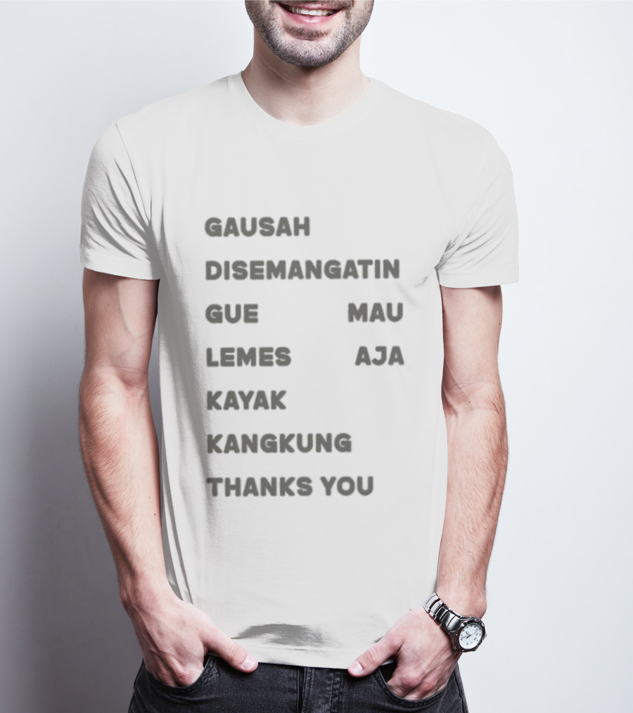 Gausah Disemangatin Gue Mau Lemes Aja Kayak Kangkung Thanks You T-Shirt
