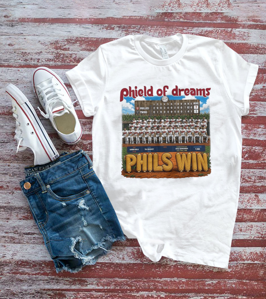 Phield Of Dreams Phillies Twins 7 1 Phils Win Scoreboard Aaron Nola Kyle Schwarber T-Shirt