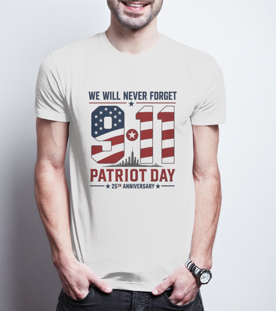 We Will Never Forget 9 11 Patriot Day 25th Anniversary USA Flag Skyline T-Shirt