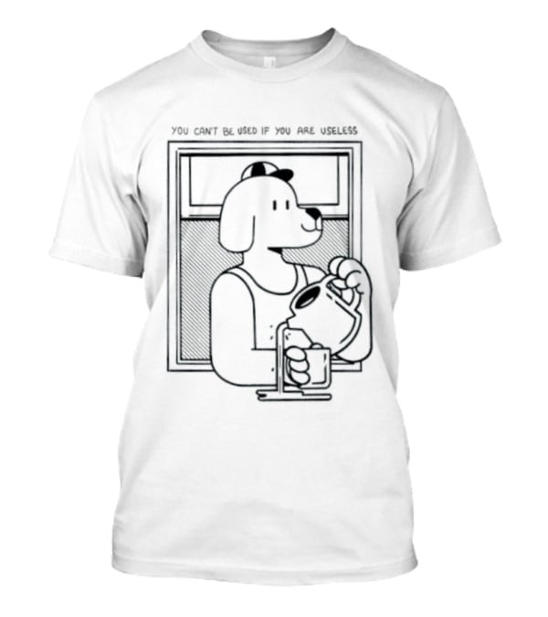 You Can't Be Used If You Are Useless Dog In Sunglasses Holding Coffee T-Shirt