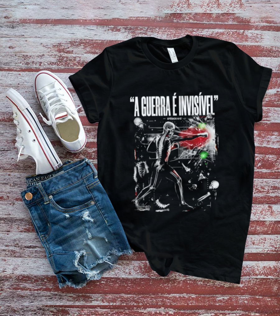 A Guerra É Invisível Efésios 6 12 Batalha Espiritual Skeletons Spiritual Battle T-Shirt