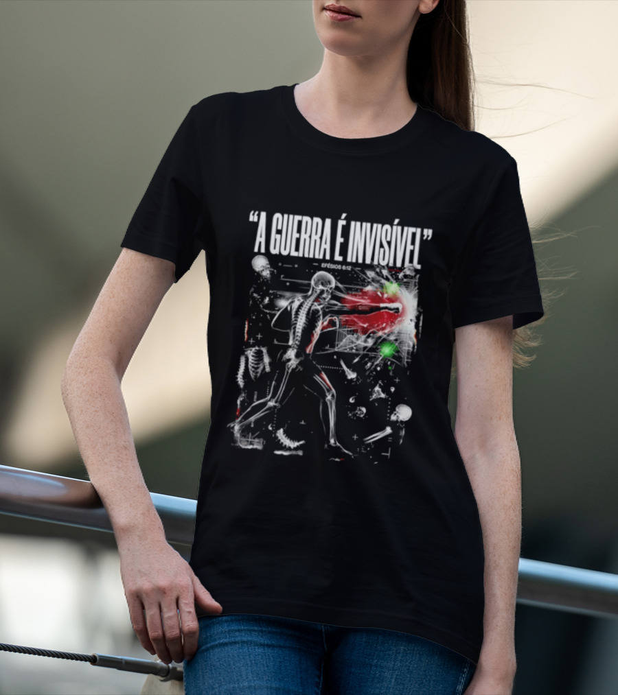 A Guerra É Invisível Efésios 6 12 Batalha Espiritual Skeletons Spiritual Battle T-Shirt
