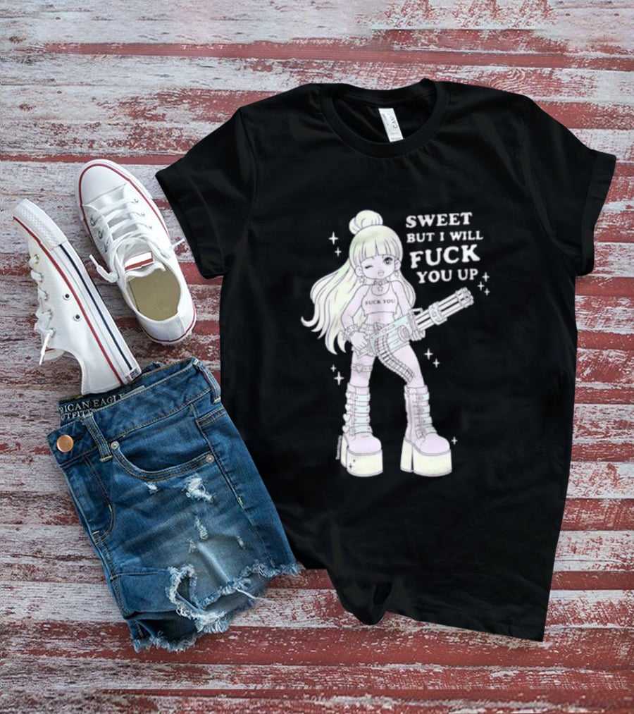 Sweet But I Will Fuck You Up Anime Girl Gun Platform Boots T-Shirt