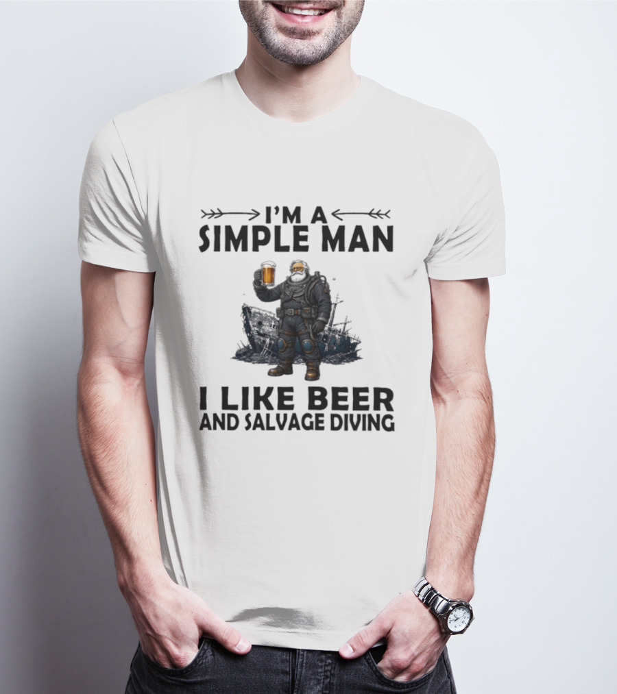 I'm A Simple Man I Like Beer And Salvage Diving Diver Holding Beer T-Shirt