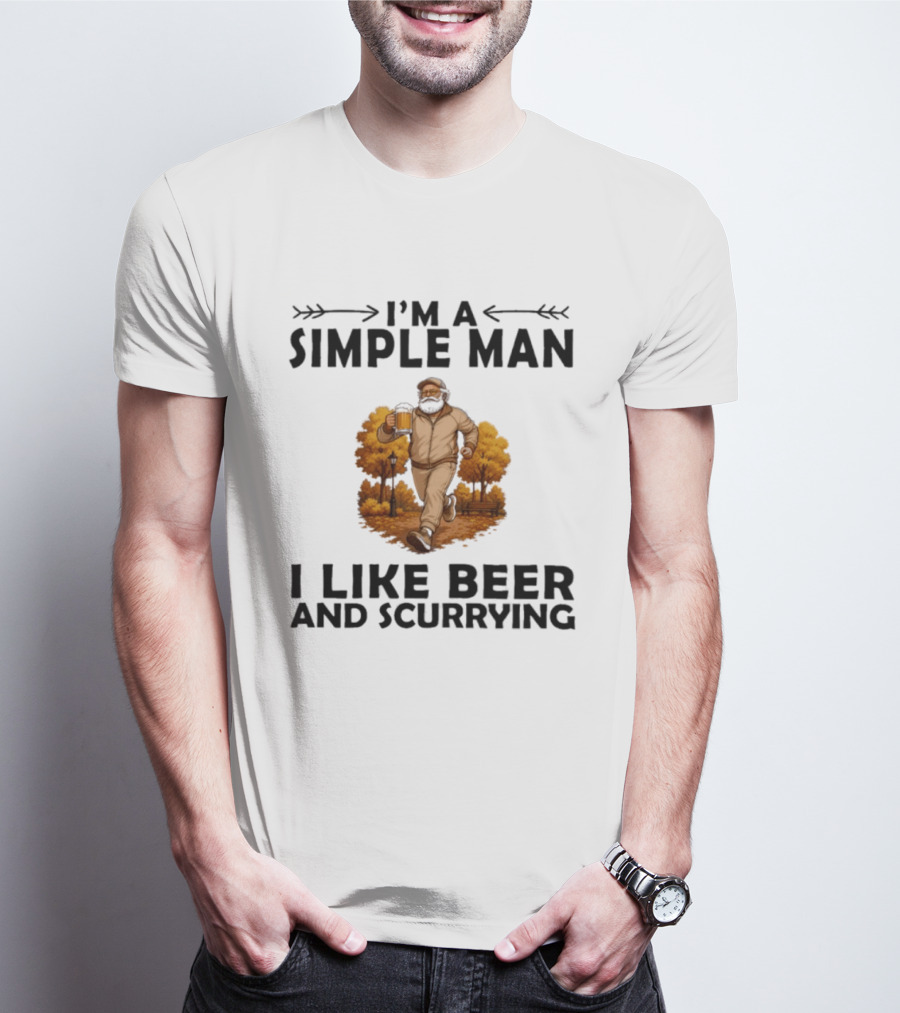 I'm A Simple Man I Like Beer And Scurrying Autumn Stroll T-Shirt