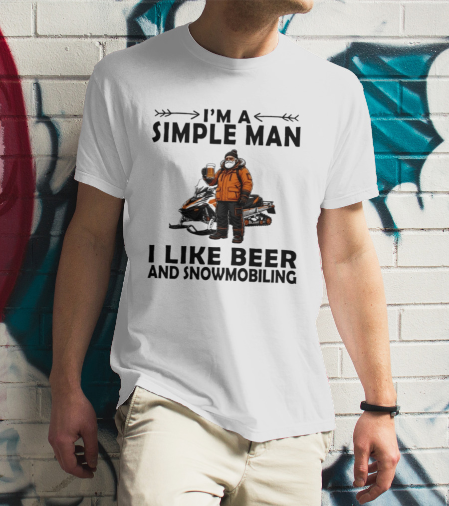 I'm A Simple Man I Like Beer And Snowmobiling T-Shirt