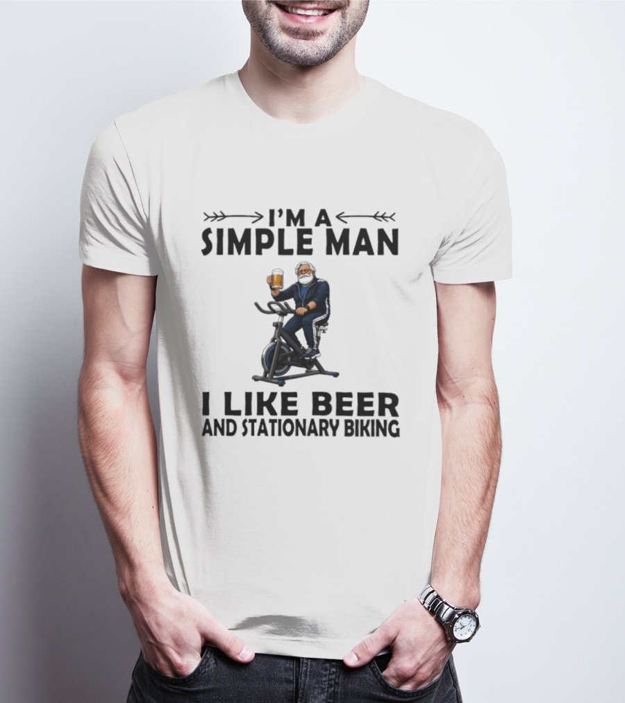 I'm A Simple Man I Like Beer And Stationary Biking T-Shirt