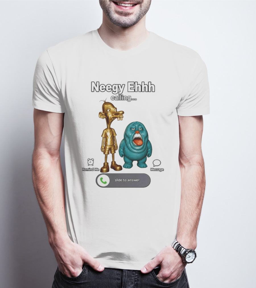Neegy Ehhh Calling Slide To Answer With Quirky Characters T-Shirt