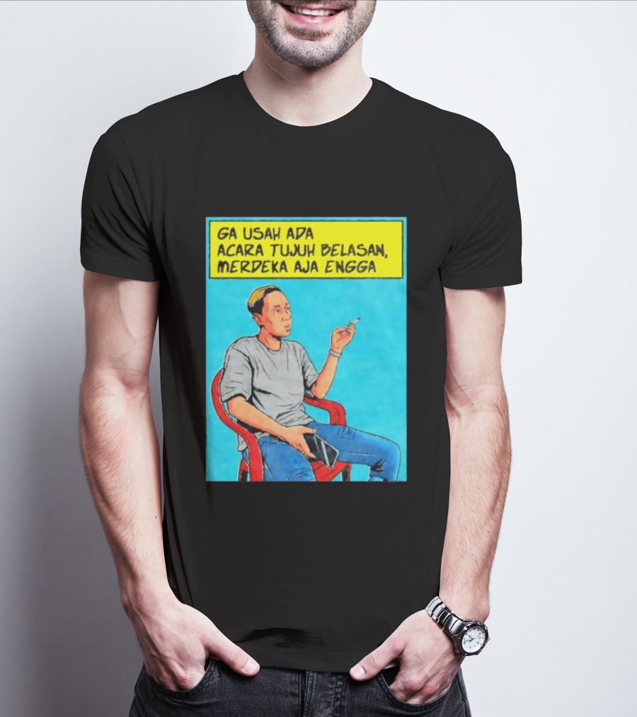 Ga Usah Ada Acara Tujuh Belasan Merdeka Aja Engga Meme Pop Art Indonesia T-Shirt