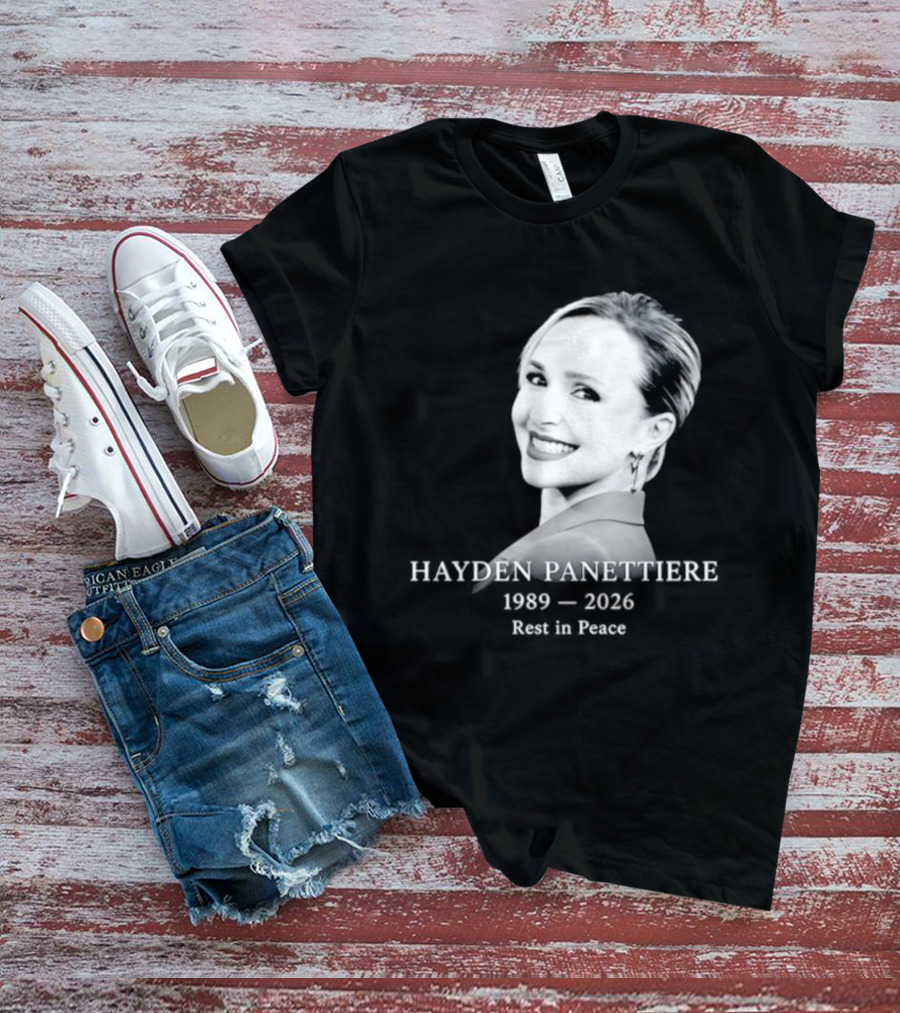 Hayden Panettiere 1989 2026 Rest In Peace Memorial T-Shirt
