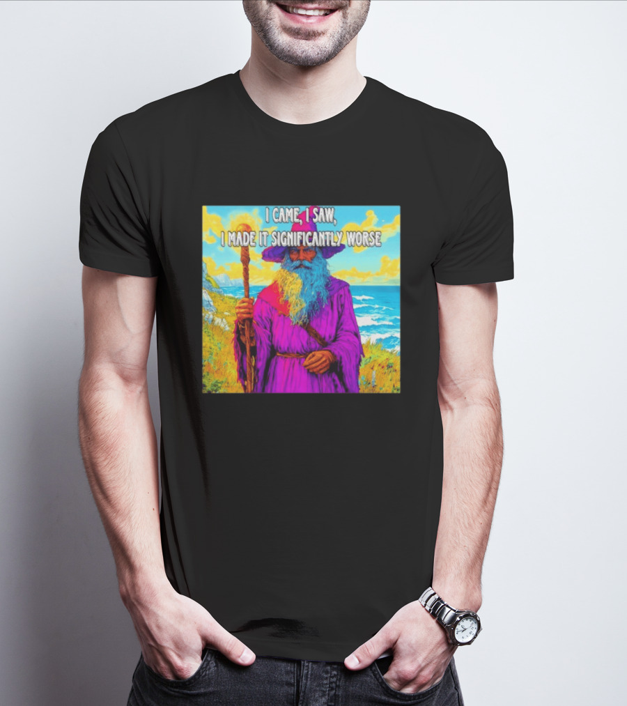 I Came I Saw I Made It Significantly Worse Wizard Robe And Staff T-Shirt