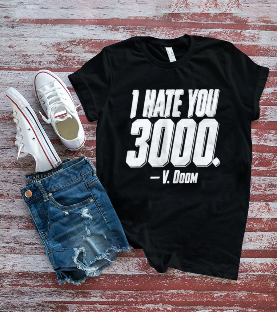 I Hate You 3000 V. Doom T-Shirt