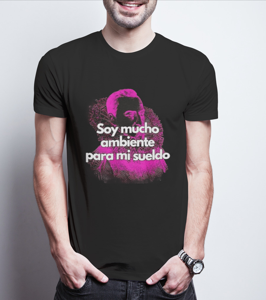 Soy Mucho Ambiente Para Mi Sueldo Retro Pop T-Shirt