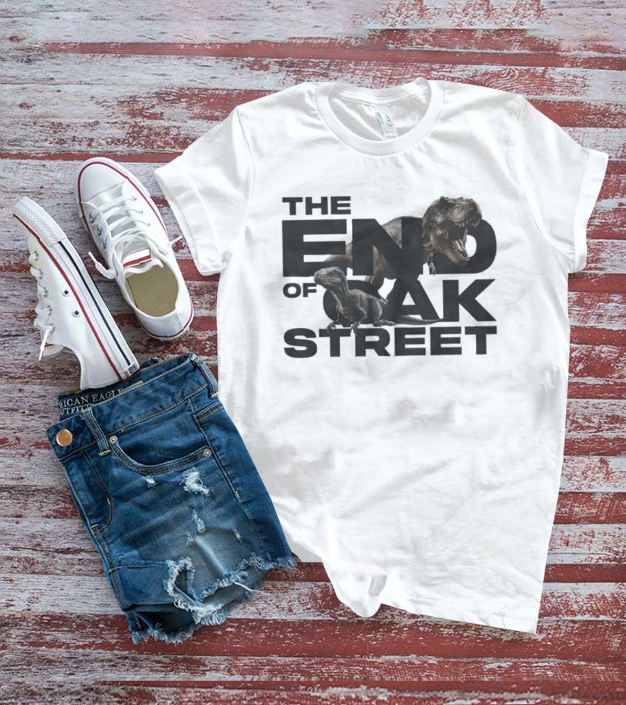 The End Of Oak Street Tyrannosaurus Rex Dinosaur T-Shirt