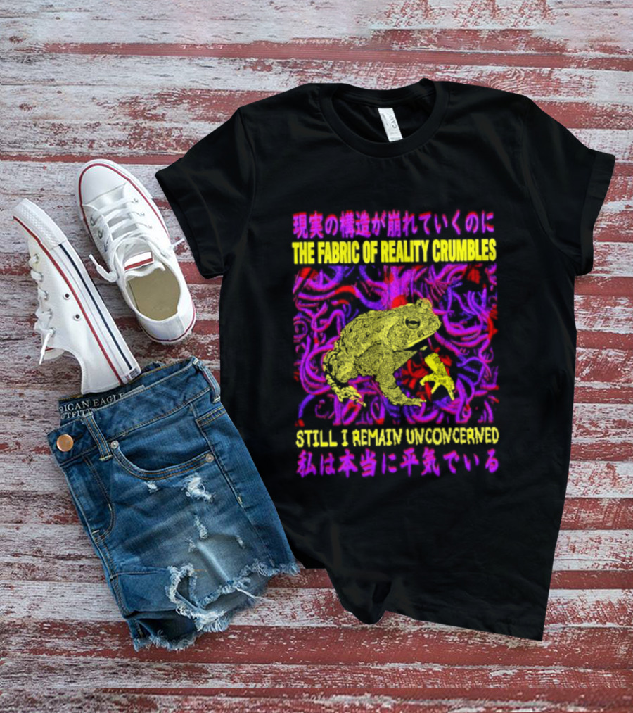 THE FABRIC OF REALITY CRUMBLES STILL I REMAIN UNCONCERNED Japanese Text Surreal Tentacles Abstract Yellow Core T-Shirt