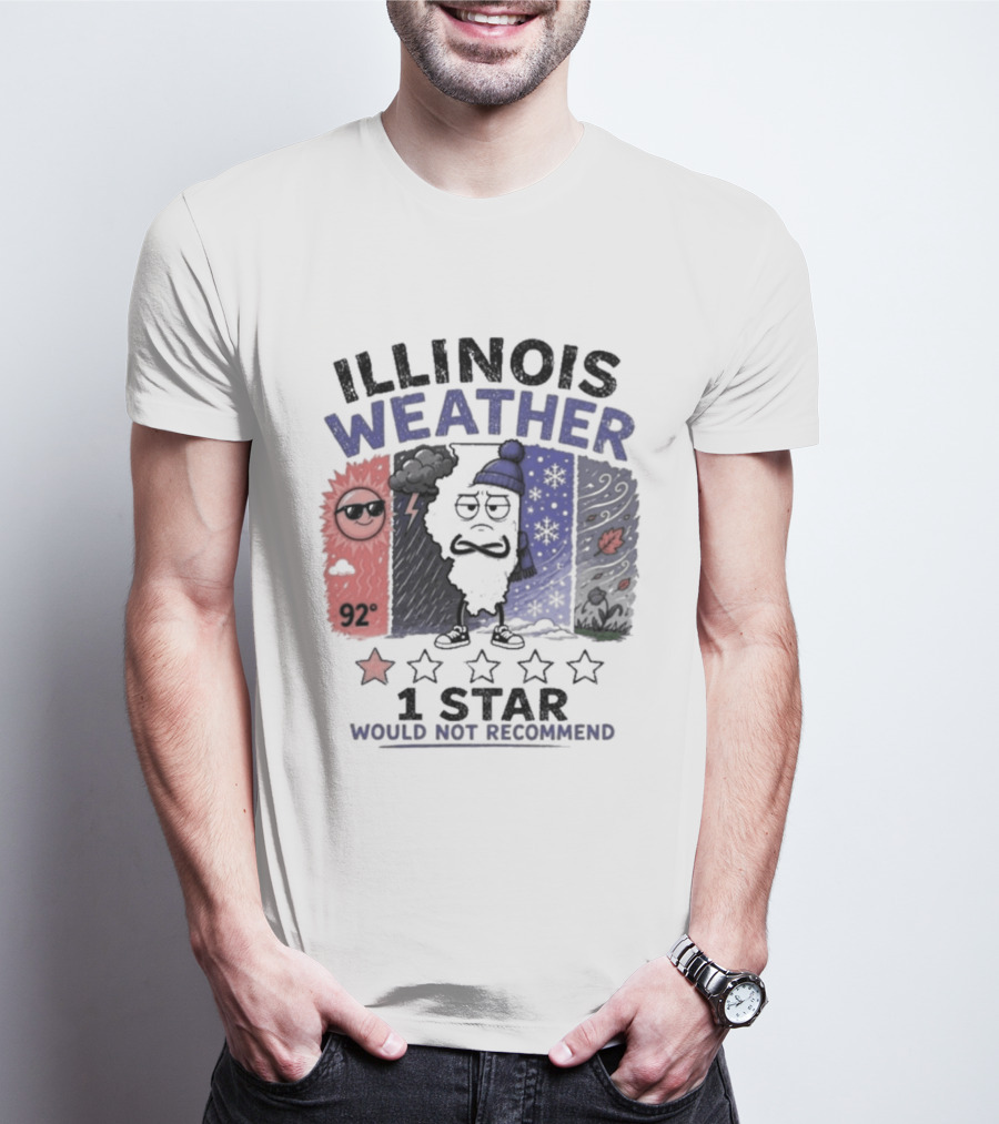 Illinois Weather 92 Degrees 1 Star Would Not Recommend T-Shirt