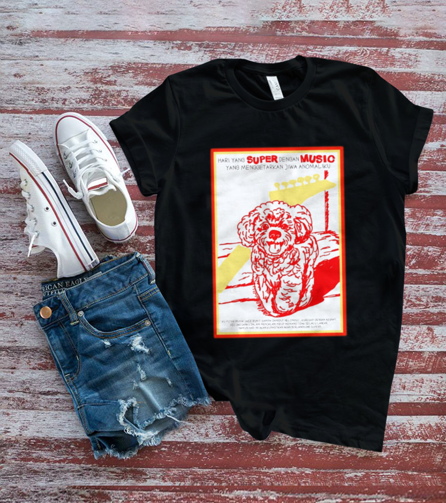 Hari Yang Super Dengan Music Yang Menggetarkan Jiwa Anomaliku Gitar Anjing Menggemaskan T-Shirt