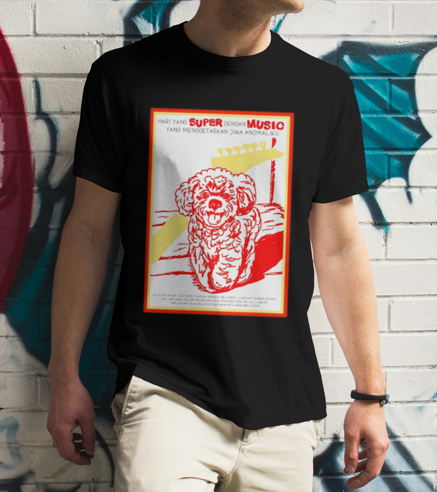Hari Yang Super Dengan Music Yang Menggetarkan Jiwa Anomaliku Gitar Anjing Menggemaskan T-Shirt