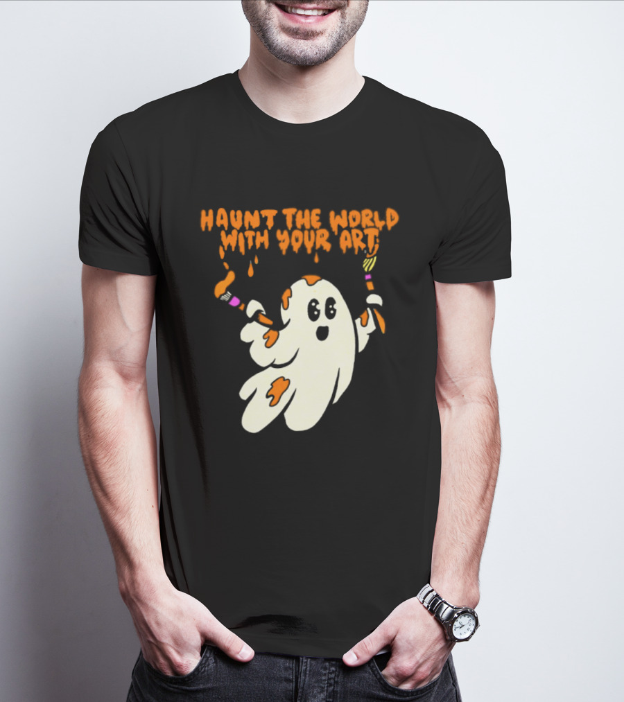 Haunt The World With Your Art Ghost Creativity Brushes T-Shirt