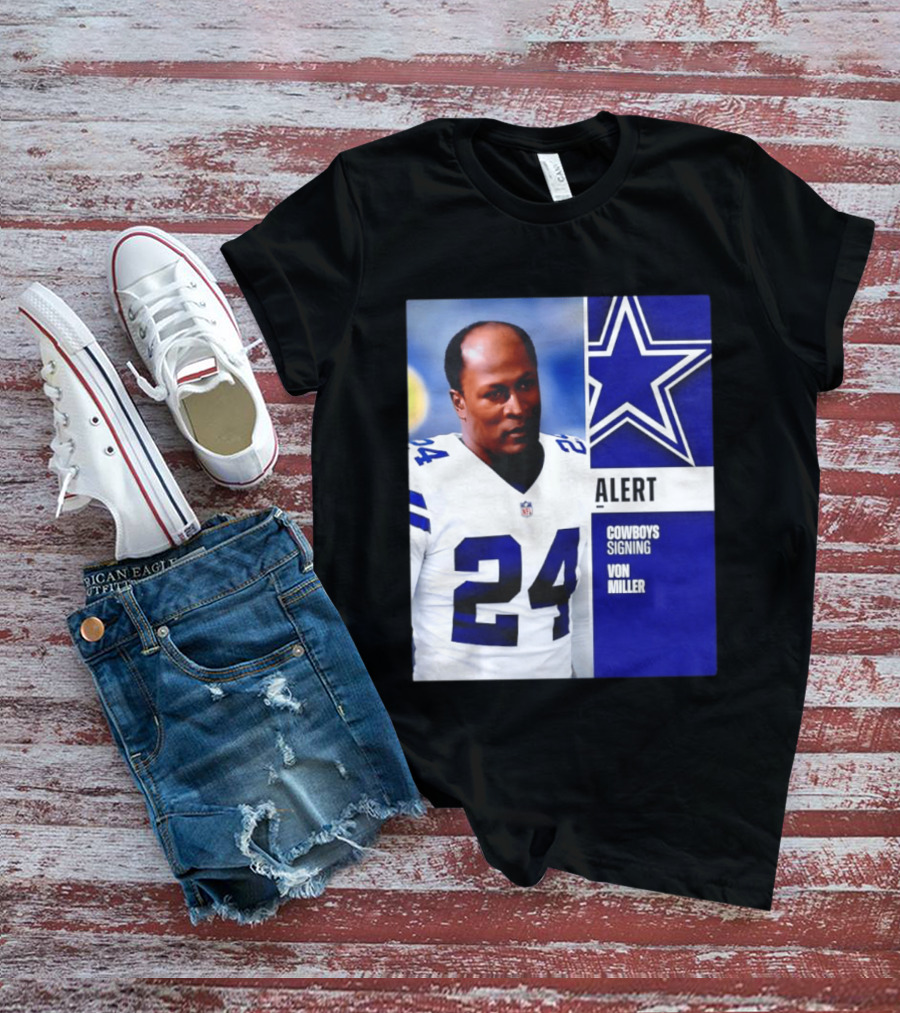 Cowboys Signing Alert Von Miller NFL 24 Dallas Star T-Shirt