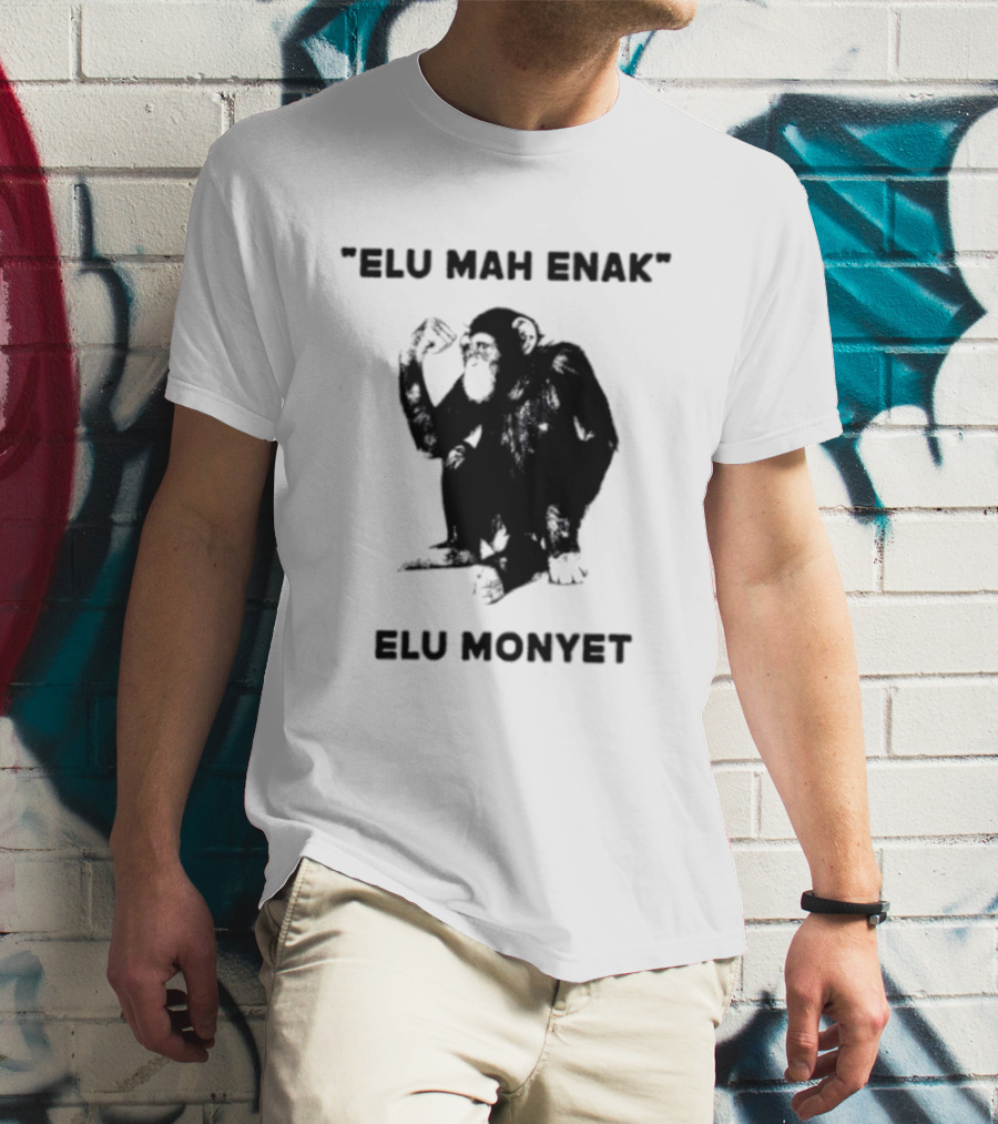 Elu Mah Enak Elu Monyet Indonesian Monkey Humor T-Shirt