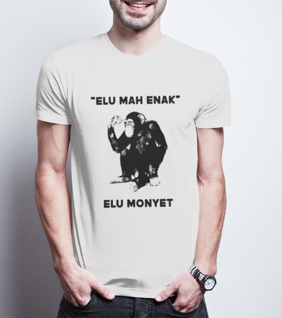 Elu Mah Enak Elu Monyet Indonesian Monkey Humor T-Shirt