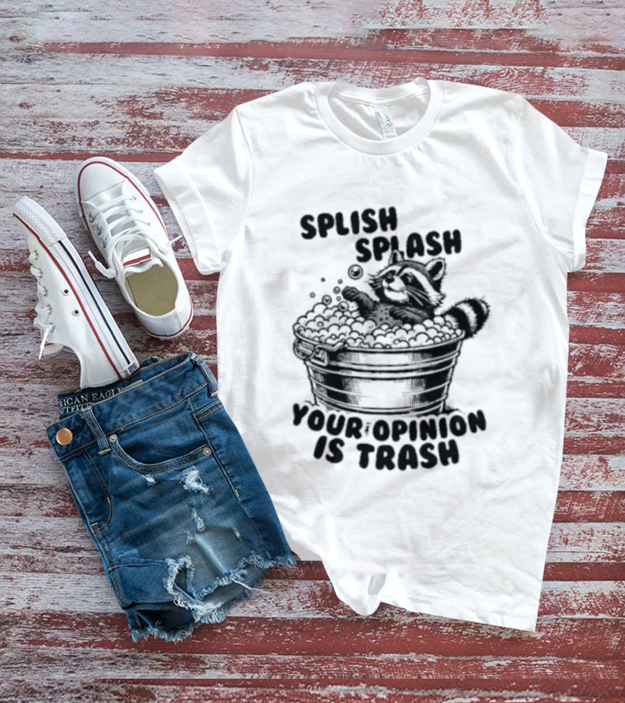 Raccoon Splish Splash Your Opinion Is Trash Bathtub Motif T-Shirt