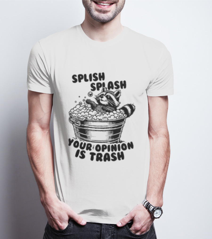 Raccoon Splish Splash Your Opinion Is Trash Bathtub Motif T-Shirt