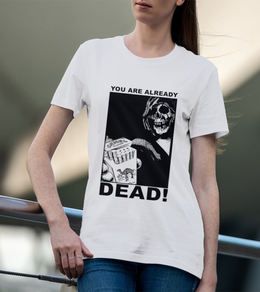 You Are Already Dead Camel Filters Grim Reaper Smoking T-Shirt