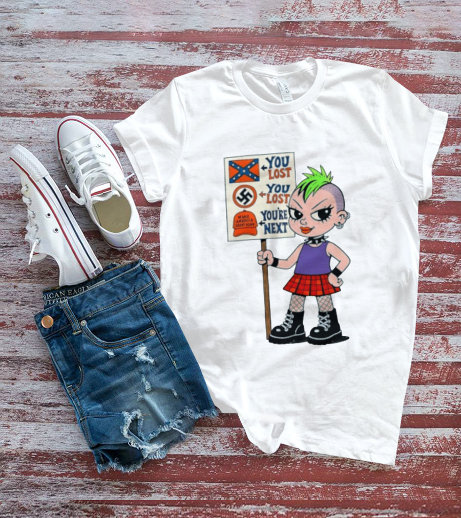 You Lost You Are Next Punk Girl Green Mohawk Holding Protest Sign T-Shirt