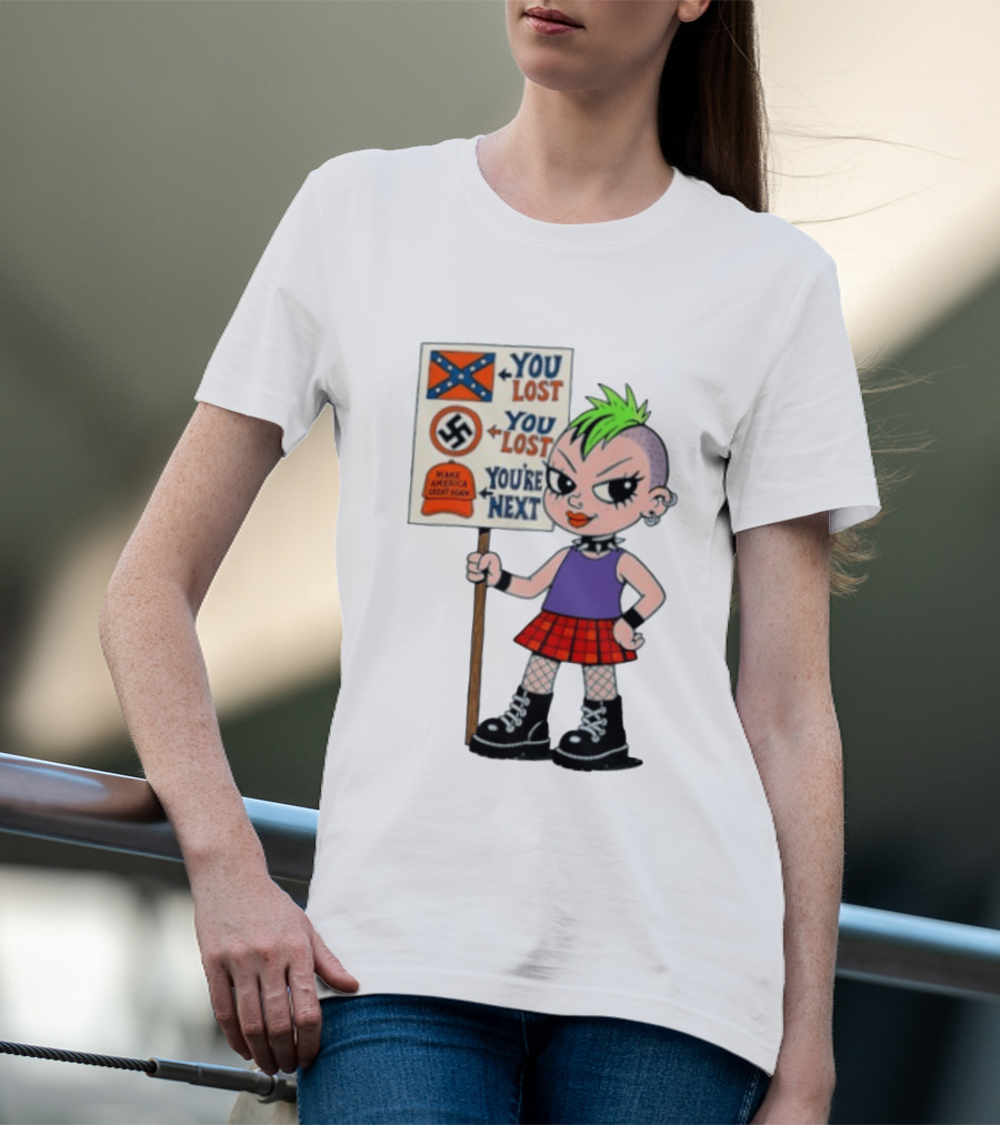 You Lost You Are Next Punk Girl Green Mohawk Holding Protest Sign T-Shirt