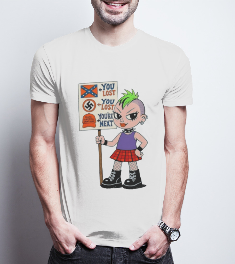 You Lost You Are Next Punk Girl Green Mohawk Holding Protest Sign T-Shirt