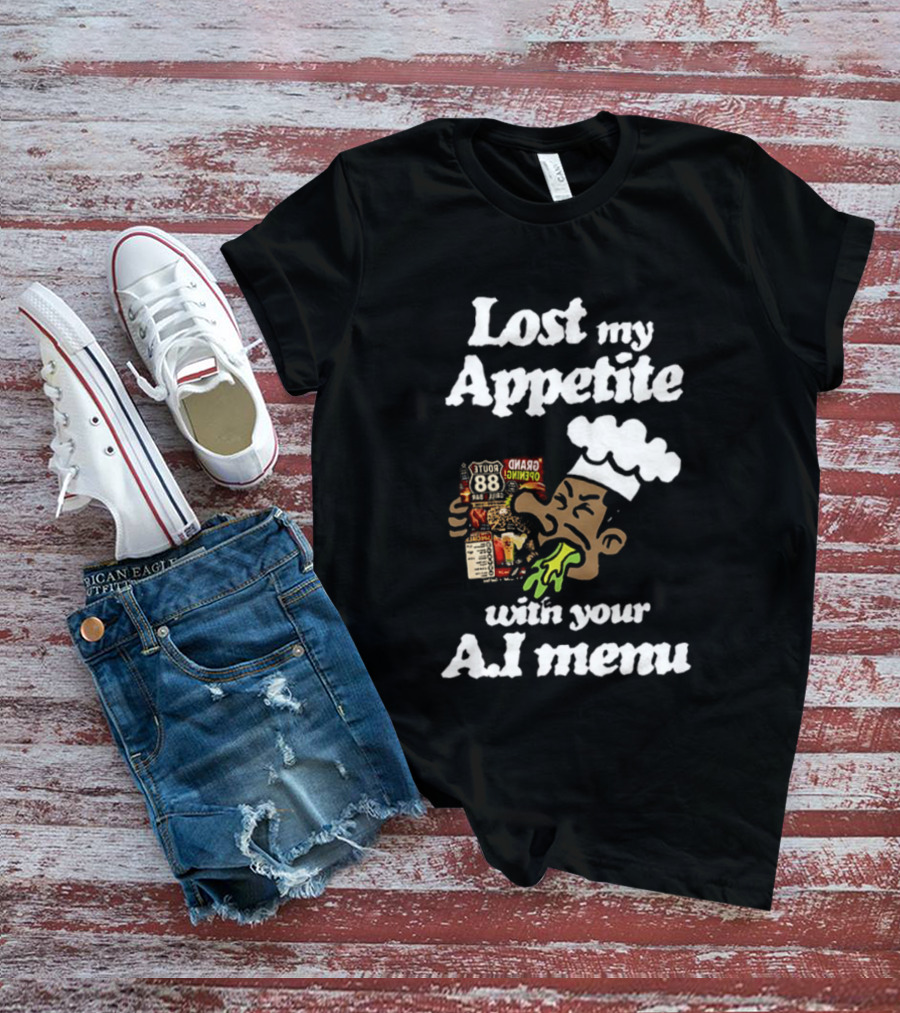 Lost My Appetite With Your AI Menu Chef Cartoon T-Shirt