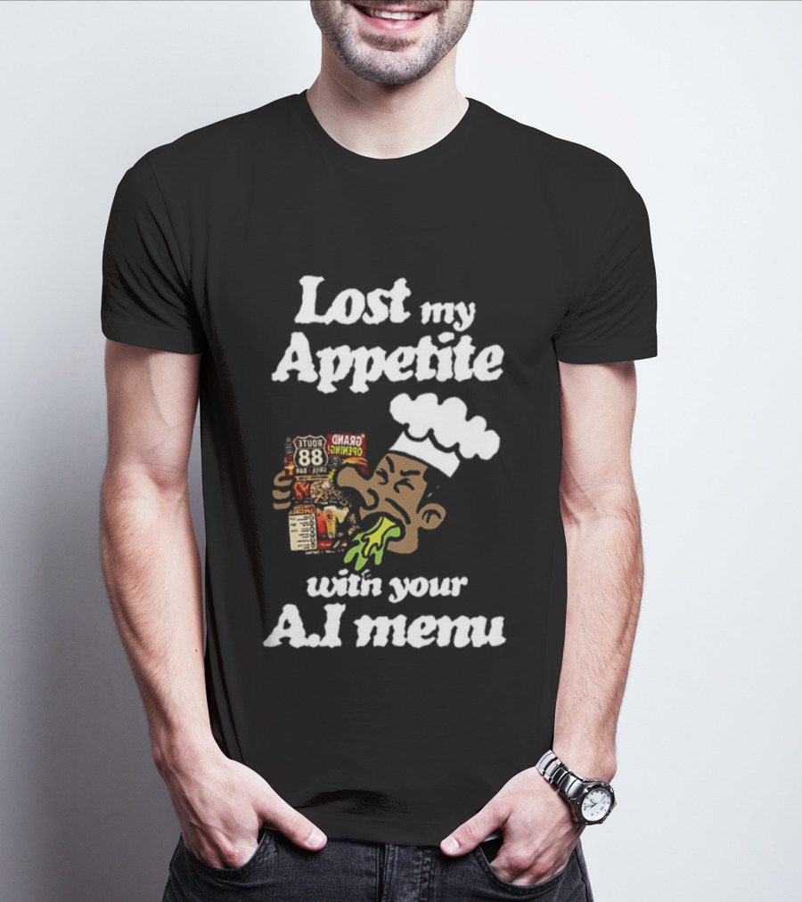 Lost My Appetite With Your AI Menu Chef Cartoon T-Shirt